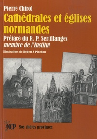 Pierre Chirol - Cathédrales et églises normandes.