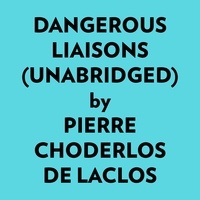  Pierre Choderlos de Laclos et  AI Marcus - Dangerous Liaisons (Unabridged).