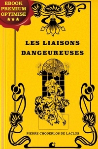 Pierre Choderlos De Laclos - Les liaisons dangereuses.
