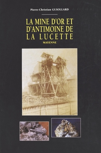 La mine d'or et d'antimoine de la Lucette (Mayenne)