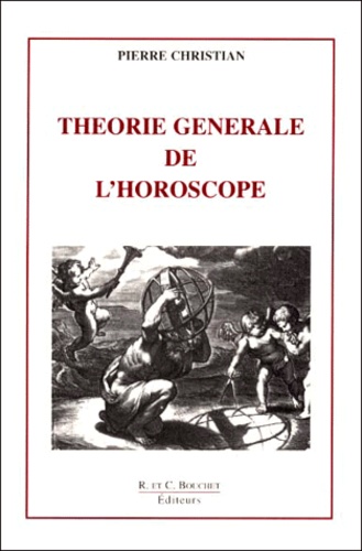 Pierre Christian - Theorie Generale De L'Horoscope.