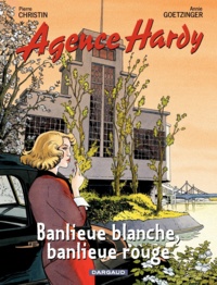 Pierre Christin et Annie Goetzinger - Agence Hardy Tome 4 : Banlieue blanche, banlieue rouge.