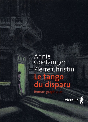 Pierre Christin et Annie Goetzinger - Le tango du disparu.