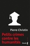 Pierre Christin - Petits crimes contre les humanités.