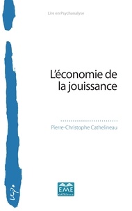 Pierre-Christophe Cathelineau - L'économie de la jouissance.