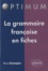 La grammaire française en fiches
