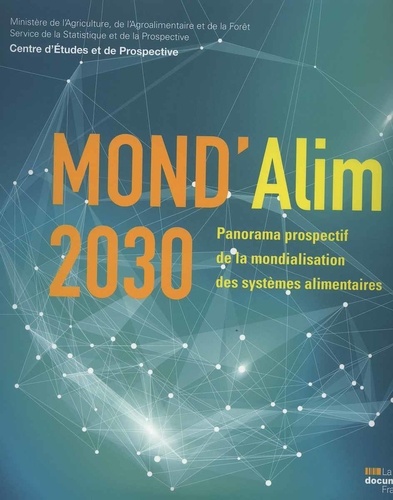 MOND'Alim 2030. Panorama prospectif de la mondialisation des systèmes alimentaires