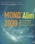 Pierre Claquin et Alexandre Martin - MOND'Alim 2030 - Panorama prospectif de la mondialisation des systèmes alimentaires.