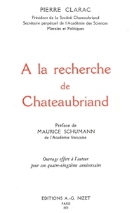 Pierre Clarac - À la recherche de Chateaubriand.