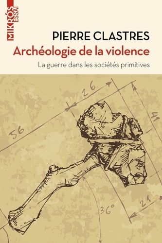 Archéologie de la violence. La guerre dans les sociétés primitives
