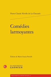 Pierre-Claude Nivelle de la Chaussée - Comédies larmoyantes.