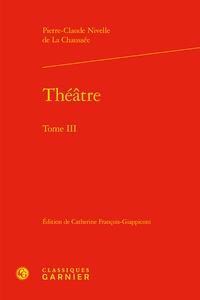 Pierre-Claude Nivelle de la Chaussée - Théâtre - Tome 3.