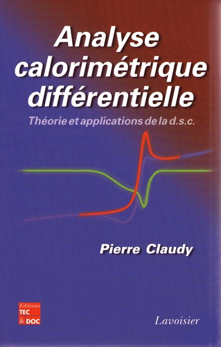 Pierre Claudy - Analyse calorimétrique différentielle - Théorie et applications de la d.s.c..