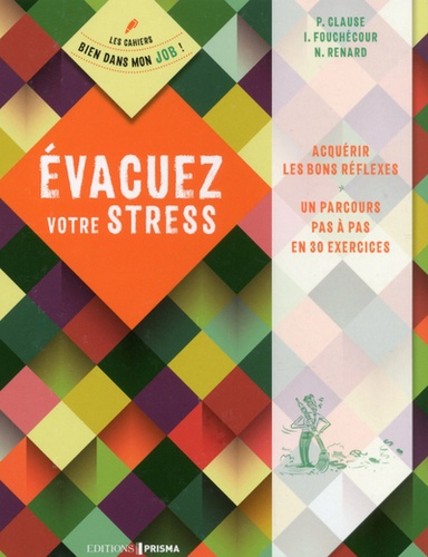 Pierre Clause et Isabel Fouchécour - Evacuez votre stress.