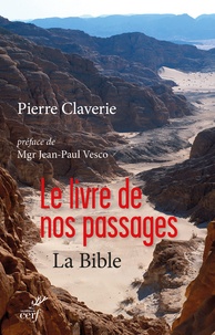 Pierre Claverie - Le livre de nos passages, la Bible.