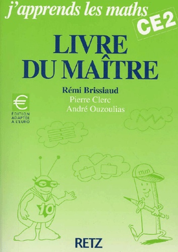 Pierre Clerc et Rémi Brissiaud - J'Apprends Les Maths Ce2. Livre Du Maitre.