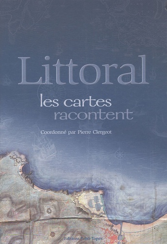 Pierre Clergeot - Littoral - Les cartes racontent.