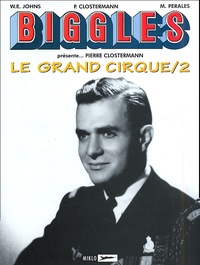 Pierre Clostermann et W-E Johns - Biggles/Airfiles Tome 4 : Le Grand Cirque - Tome 2, Janvier 1944-Juillet 1944.