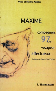 Pierre Cocolon - Maxime, 97 ans, compagnon, voyageur, affectueux.