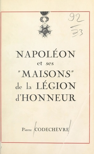 Napoléon et ses maisons de la Légion d'honneur