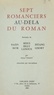 Pierre Cogny et Hervé Bazin - Sept romanciers au-delà du roman.