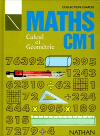 Pierre Colin et  Collectif - Maths CM 1 - Calcul et géométrie.
