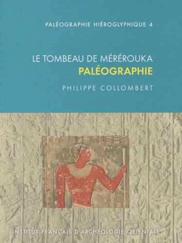 Pierre Collombert - Le tombeau de Mérérouka - Paléographie.