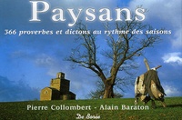 Pierre Collombert et Alain Baraton - Paysans - 366 proverbes et dictons au rythme des saisons.