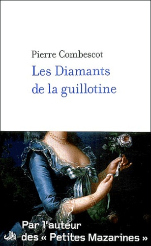 Pierre Combescot - Les Diamants de la guillotine.