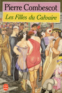 Pierre Combescot - Les Filles Du Calvaire.