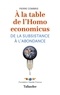 Pierre Combris - A la table de l'Homo economicus - De la substance à l'abondance.