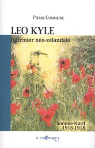 Pierre Commeine - Leo Kyle, infirmier néo-zélandais - Somme - Nord 1916-1918.
