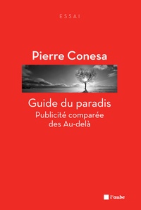 Pierre Conesa - Guide du paradis - Publicité comparée des Au-delà.