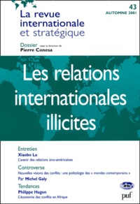 Pierre Conesa et  Collectif - La Revue Internationale Et Strategique N° 43 Automne 2001 : Les Relations Internationales Illicites.