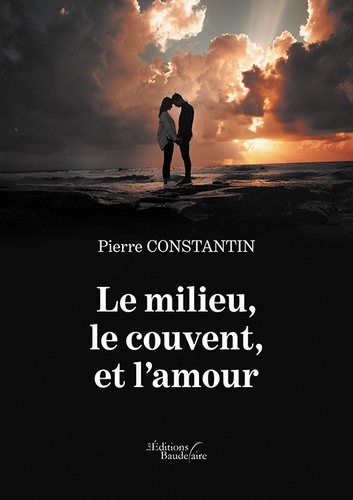Pierre Constantin - Le milieu, le couvent, et l'amour Tome 1 : .