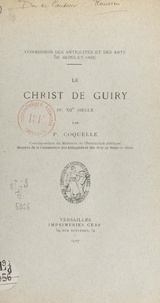 Pierre Coquelle et  Commission des antiquités et d - Le Christ de Guiry du XIIe siècle.
