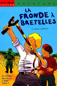 Pierre Coran - La fronde à bretelles.