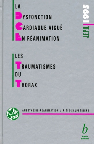 Pierre Coriat et  Collectif - La Dysfonction Cardiaque Aigue En Reanimation. Les Traumatismes Du Thorax.