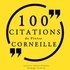 Pierre Corneille et Nicolas Planchais - 100 citations de Pierre Corneille.