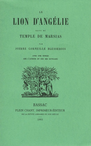 Pierre-Corneille Blessebois - Le Lion d'Angélie suivi du Temple de Marsias.
