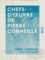 Chefs-d'œuvre de Pierre Corneille : Le Cid - Horace - Cinna - Polyeucte