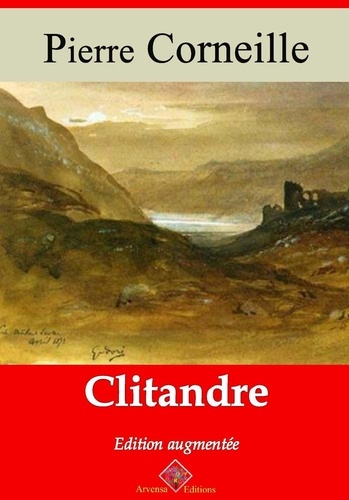 Clitandre – suivi d'annexes. Nouvelle édition 2019