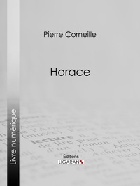  Pierre Corneille et  Ligaran - Horace.