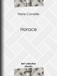 Téléchargement gratuit du livre électronique pdf pour c Horace FB2 CHM 9782346042807 (French Edition) par Pierre Corneille