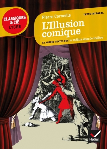 L'Illusion comique. suivi d'un parcours sur le théâtre dans le théâtre