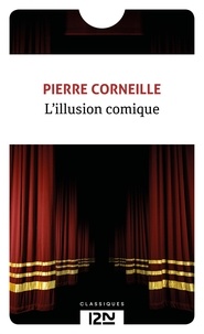 Pierre Corneille - L'illusion comique.