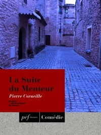 Pierre Corneille - La Suite du Menteur.