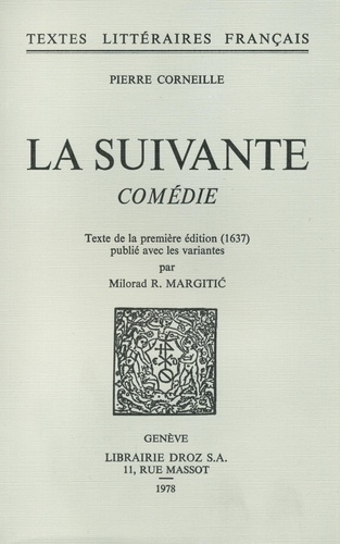 La Suivante : comédie. Texte de la première édition (1637)
