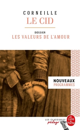 Le Cid (Edition pédagogique). Dossier thématique : Les Paradoxes de l'amour