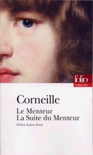 Pierre Corneille - Le Menteur, La Suite Du Menteur.